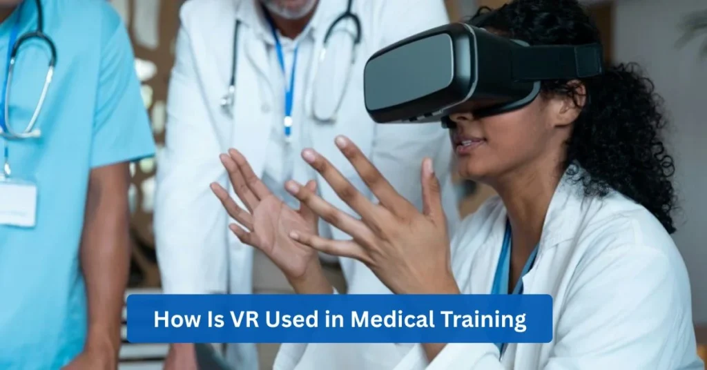 How Is VR Used in Medical Training