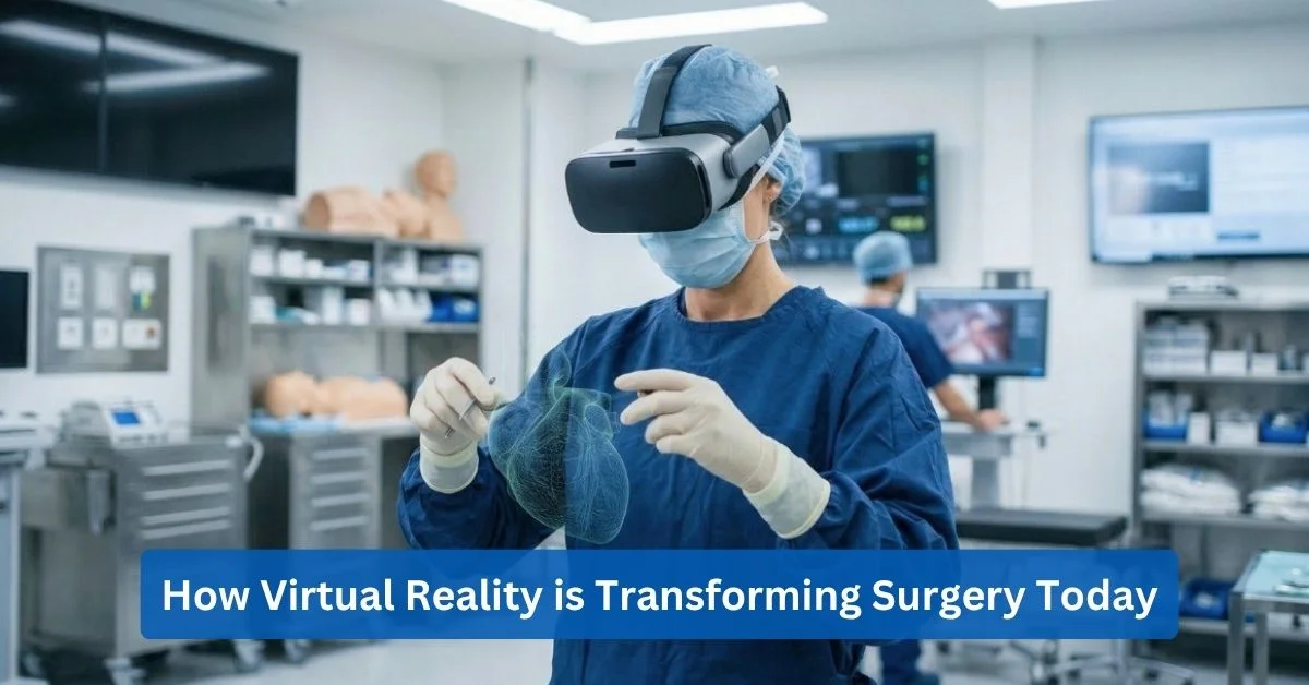 How Virtual Reality is Transforming Surgery